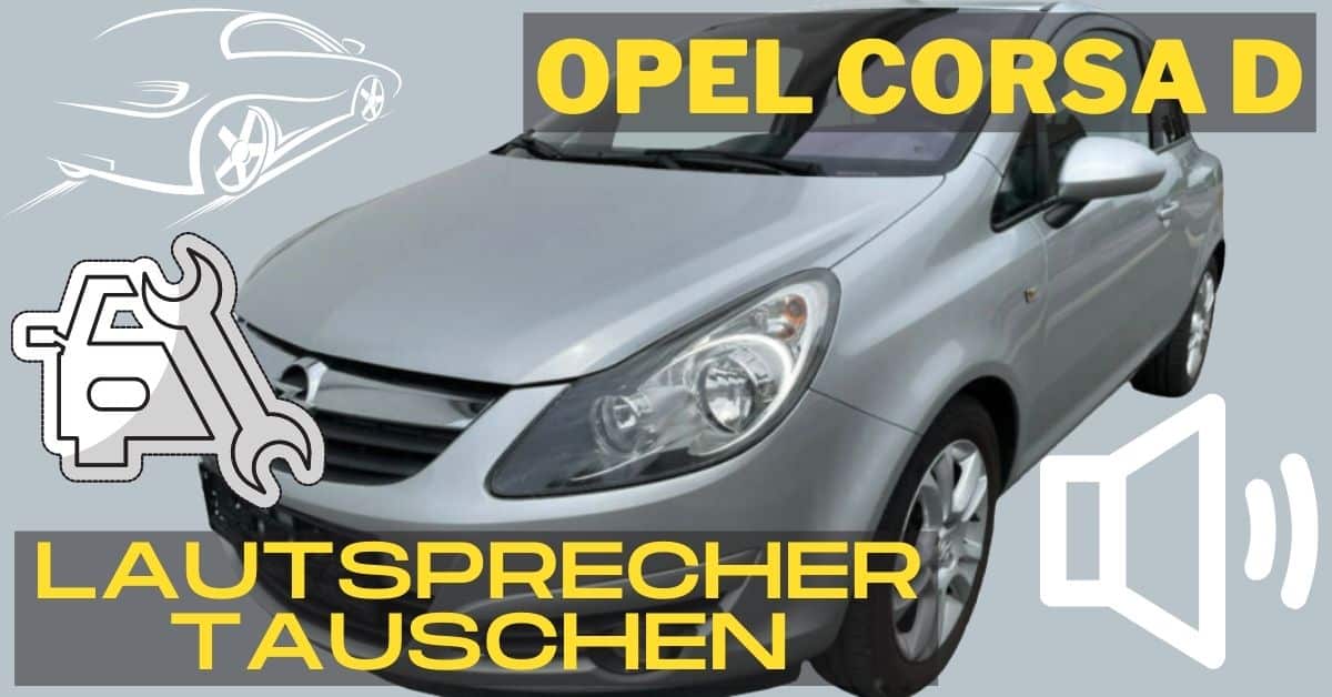 Opel Corsa D Lautsprecher vorne wechseln - Auto Lautsprecher