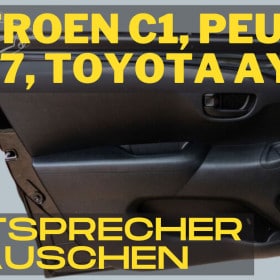 Citroen C1 Peugeot 107 Toyota Aygo Lautsprecher tauschen ab 2014
