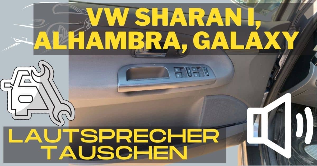 Volkwagen Sharan I, Alhambra, Galaxy Lautsprecher tauschen - Auto  Lautsprecher Testsieger und Top-Marken