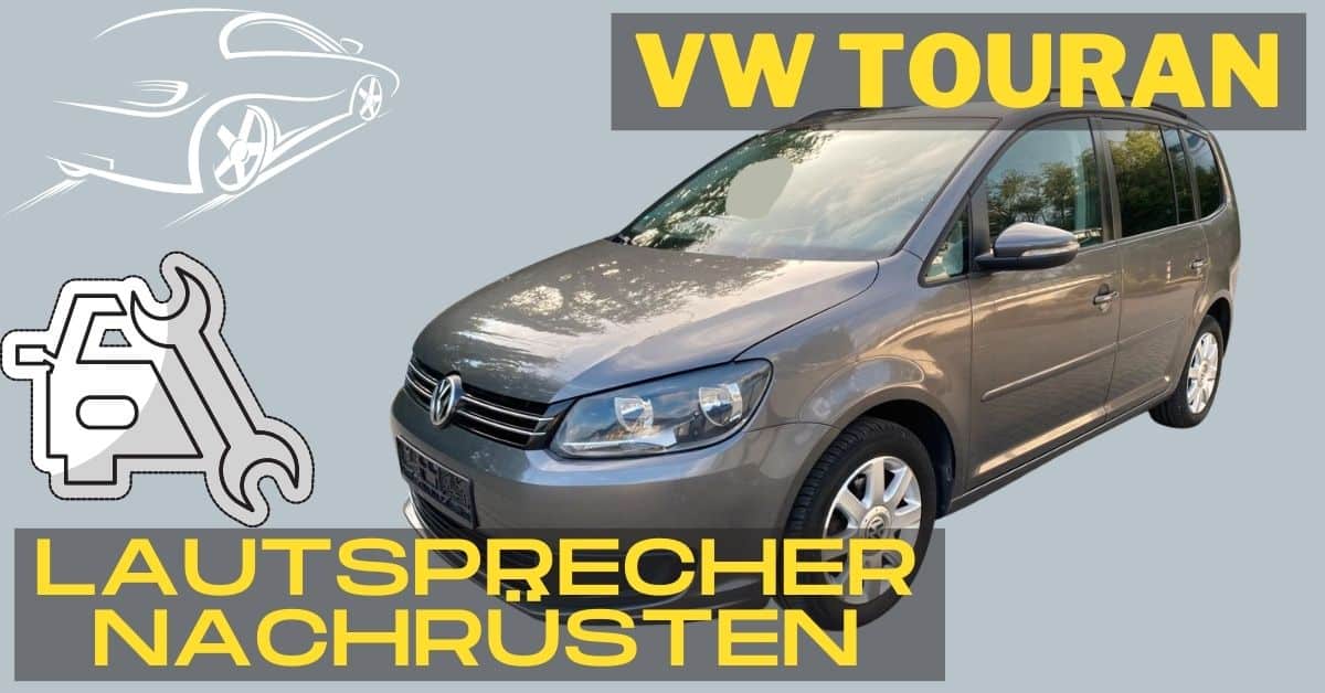 VW Touran Lautsprecher nachrüsten Anleitung Einbau Tipps - Auto  Lautsprecher Testsieger und Top-Marken